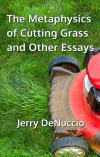 The Metaphysics of Cutting Grass and Other Essays